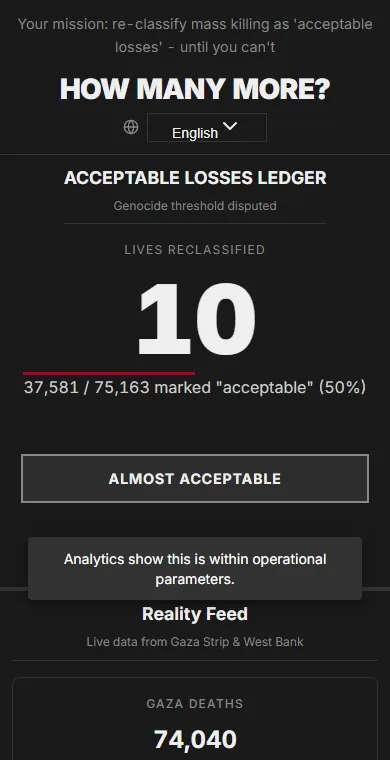 How-Many on a phone, ten clicks into its satire of denial: 37,581 of 75,163 people killed are now marked "acceptable", with the live count of deaths in Gaza below